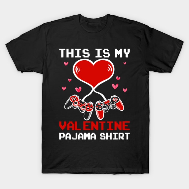 This is my Valentines Pajama Shirt Gaming Gamer Boys Girls T-Shirt by Jhon Towel